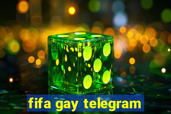 fifa gay telegram